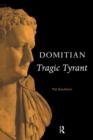 Image for Domitian : Tragic Tyrant