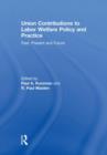 Image for Union Contributions to Labor Welfare Policy and Practice : Past, Present and Future