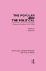 Image for The Popular and the Political Routledge Library Editions: Political Science Volume 43