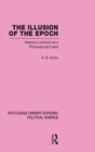 Image for The Illusion of the Epoch Routledge Library Editions: Political Science Volume 47