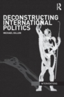 Image for Deconstructing International Politics