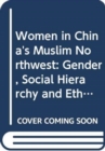 Image for Women in China&#39;s Muslim Northwest