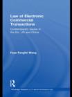 Image for Law of electronic commercial transactions  : contemporary issues in the EU, US, and China