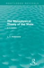 Image for The Metaphysical Theory of the State (Routledge Revivals)
