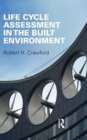 Image for Life Cycle Assessment in the Built Environment
