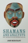 Image for Shamans and analysts  : new insights on the wounded healer