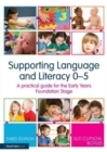 Image for Supporting language and literacy 0-5  : a practical guide for the Early Years Foundation Stage