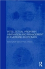 Image for Intellectual Property, Innovation and Management in Emerging Economies