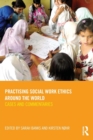 Image for Practising social work ethics around the world  : cases and commentaries