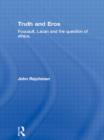 Image for Truth and eros  : Foucault, Lacan, and the question of ethics
