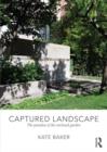 Image for Captured landscape  : the paradox of the enclosed garden