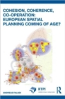 Image for Cohesion, Coherence, Cooperation: European Spatial Planning Coming of Age?