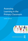 Image for Assessing learning in the primary classroom
