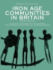 Image for Iron Age communities in Britain  : an account of England, Scotland and Wales from the seventh century BC until the Roman conquest