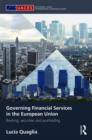 Image for Governing financial services in the European Union  : banking, securities, and post-trading