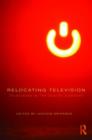 Image for Relocating television  : television in the digital context