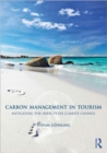 Image for Carbon management in tourism  : mitigating the impacts on climate change
