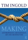 Image for Making  : archaeology, anthropology, art and architecture