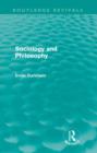 Image for Sociology and Philosophy (Routledge Revivals)