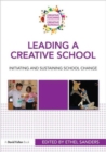 Image for Leading a creative school  : learning about lasting school change