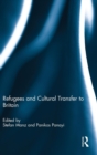 Image for Refugees and Cultural Transfer to Britain