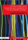 Image for Cross-Curricular Teaching and Learning in the Secondary School... Mathematics