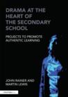 Image for Drama at the Heart of the Secondary School