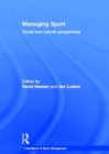 Image for Managing sport  : social and cultural perspectives