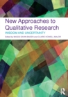 Image for New approaches to qualitative research  : wisdom and uncertainty