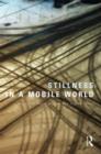 Image for Stillness in a mobile world