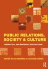 Image for Public relations, society and culture  : theoretical and empirical explorations