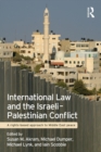 Image for International law and the Israeli-Palestinian conflict  : a rights-based approach to Middle East peace