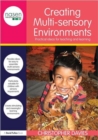 Image for Creating multi-sensory environments  : practical ideas for teaching and learning