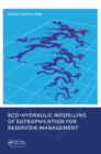 Image for Eco-hydraulic Modelling of Eutrophication for Reservoir Management