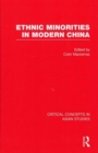 Image for Ethnic minorities in modern China  : critical concepts in Asian studies