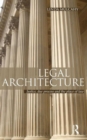 Image for Legal architecture  : justice, due process and the place of law