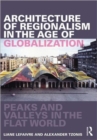 Image for Architecture of regionalism in the age of globalization  : peaks and valleys in the flat world