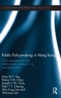 Image for Public policymaking in Hong Kong  : civic engagement and state-society relations in a semi-democracy