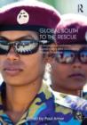 Image for Global south to the rescue  : emerging humanitarian superpowers and globalizing rescue industries