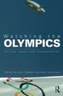 Image for Watching the Olympics  : politics, power and representation