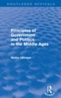Image for Principles of government and politics in the Middle Ages