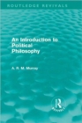 Image for An Introduction to Political Philosophy (Routledge Revivals)