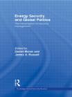 Image for Energy Security and Global Politics