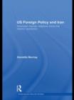 Image for US foreign policy and Iran  : American-Iranian relations since the Islamic revolution