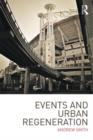 Image for Events and urban regeneration  : the strategic use of events to revitalise cities