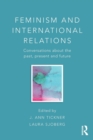 Image for Feminism and international relations  : conversations about the past, present, and future