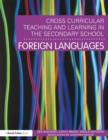 Image for Cross-Curricular Teaching and Learning in the Secondary School - Foreign Languages