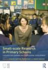 Image for Small-scale research in primary schools  : a reader for learning and professional development