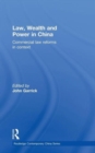 Image for Law, wealth and power in China  : commercial law reforms in context