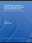 Image for Transitional Justice in Eastern Europe and the former Soviet Union